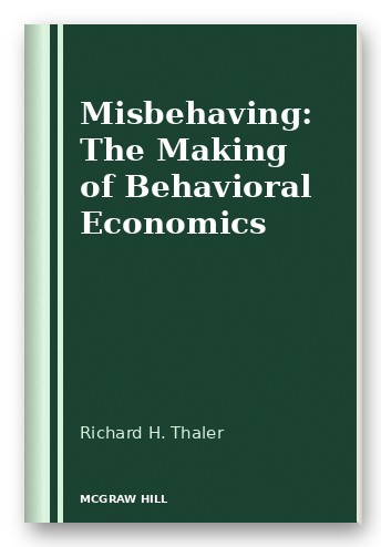 Misbehaving: The Making of Behavioral Economics
